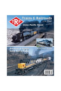 Trains & Railroads Of The Past Magazine