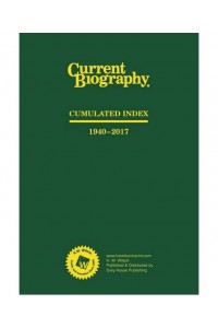 Current Biography Cumulative Index, 1940-2018 Magazine